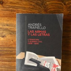 Libros de segunda mano: LAS ARMAS Y LAS LETRAS. LITERATURA Y GUERRA CIVIL (1936-1939). ANDRÉS TRAPIELLO. AUSTRAL