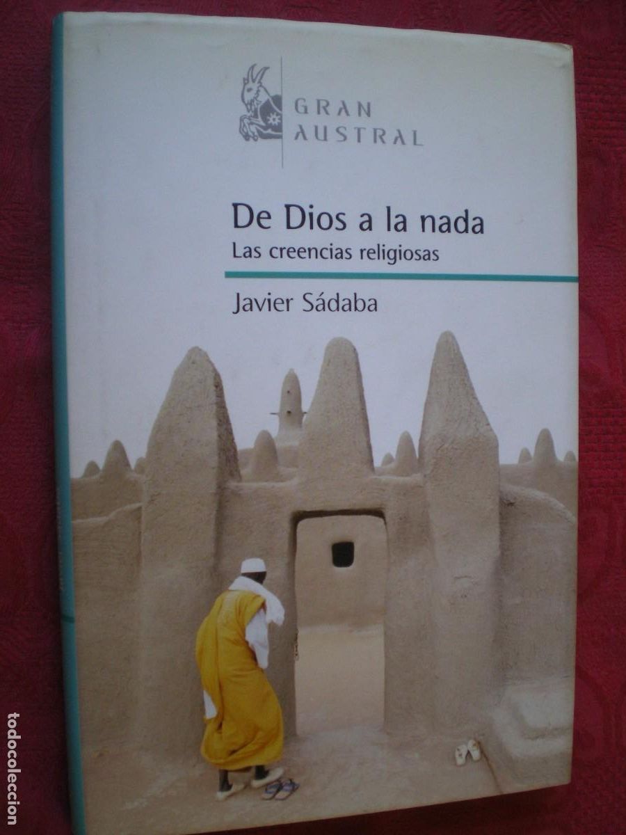 Libros de segunda mano: DE DIOS A LA NADA, LAS CREENCIAS RELIGIOSAS. JAVIER S&Aacute;DABA. GRAN AUSTRIAL. - Foto 1