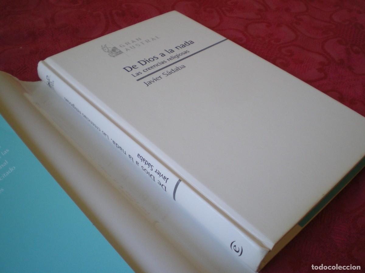 Libros de segunda mano: DE DIOS A LA NADA, LAS CREENCIAS RELIGIOSAS. JAVIER S&Aacute;DABA. GRAN AUSTRIAL. - Foto 3