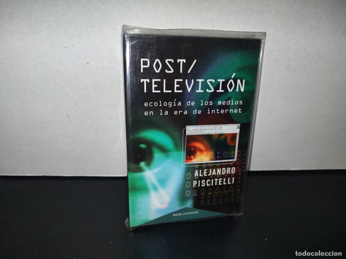 Libros de segunda mano: 82- POST/TELEVISI&Oacute;N. ECOLOG&Iacute;A DE LOS MEDIOS EN LA ERA DE INTERNET - ALEJANDRO PISCITELLI - Foto 1