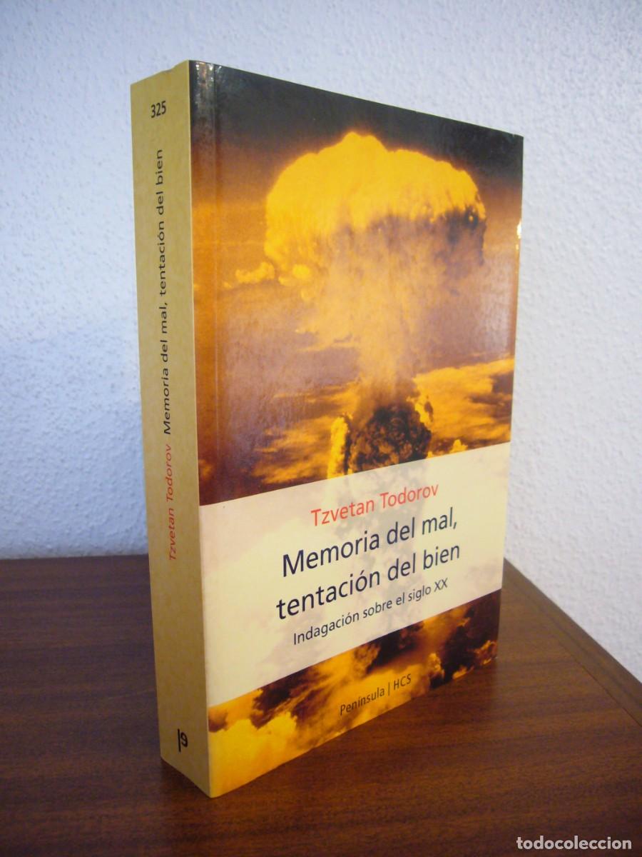 Libros de segunda mano: TZVETAN TODOROV: MEMORIA DEL MAL, TENTACI&Oacute;N DEL BIEN. INDAGACI&Oacute;N SOBRE EL SIGLO XX (PEN&Iacute;NSULA, 2002)