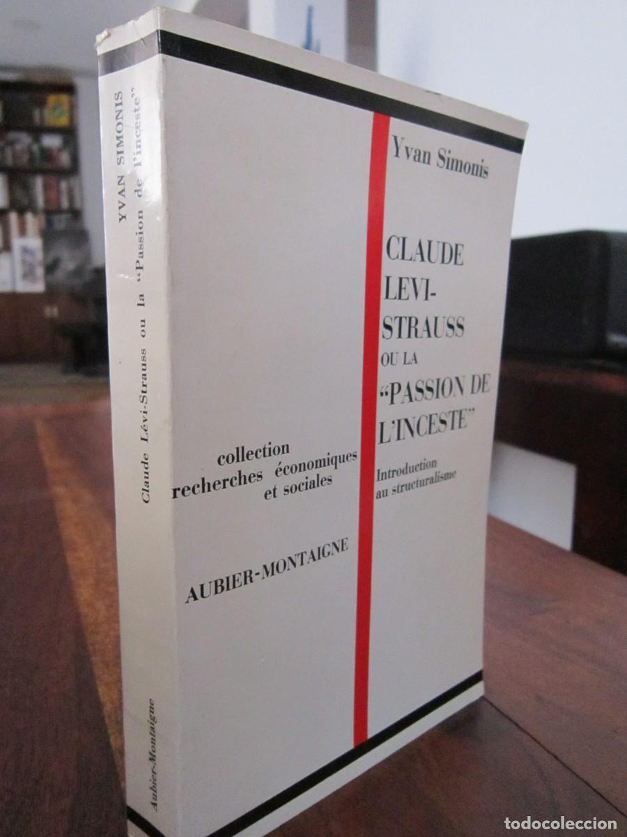 Libros de segunda mano: CLAUDE L&Eacute;VI-STRAUSS OU LA PASSION DE L&acute;INCESTE. Introduction au Structuralisme. Yvan Simonis - Foto 1