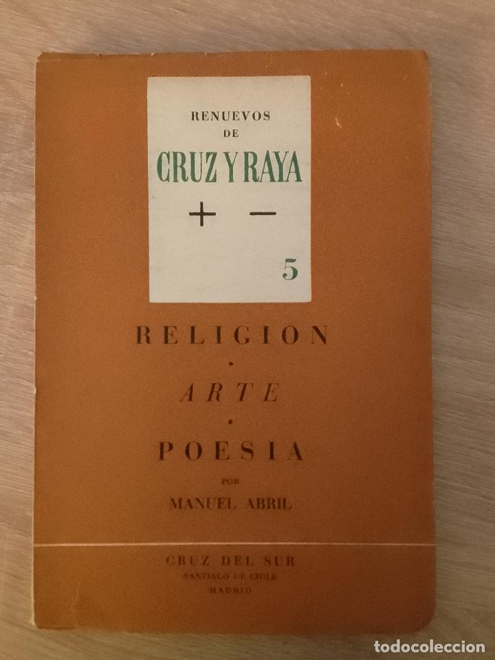 Libros de segunda mano: Manuel Abril: Religi&oacute;n. Arte. Poes&iacute;a (Cruz del Sur. 1962)