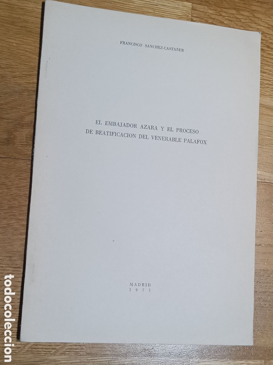 Libri di seconda mano: El embajador Azara y el progreso de beatificaci&oacute;n del venerable Palafox, Francisco S&aacute;nchez-Casta&ntilde;er