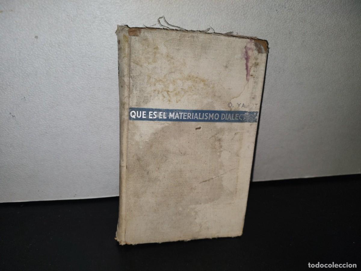 Libros de segunda mano: 85- QU&Eacute; ES EL MATERIALISMO DIAL&Eacute;CTICO - O. YAJOT - EDITORIAL PROGRESO, MOSC&Uacute; - 70S - Foto 1