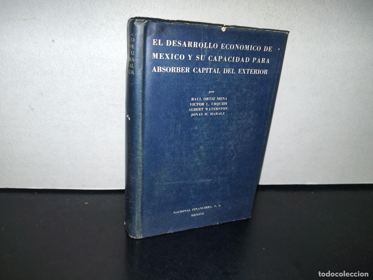 Second hand books: 85- EL DESARROLLO ECON&Oacute;MICO DE M&Eacute;XICO Y SU CAPACIDAD PARA ABSORBER CAPITAL DEL EXTERIOR. 1. ED. 1953