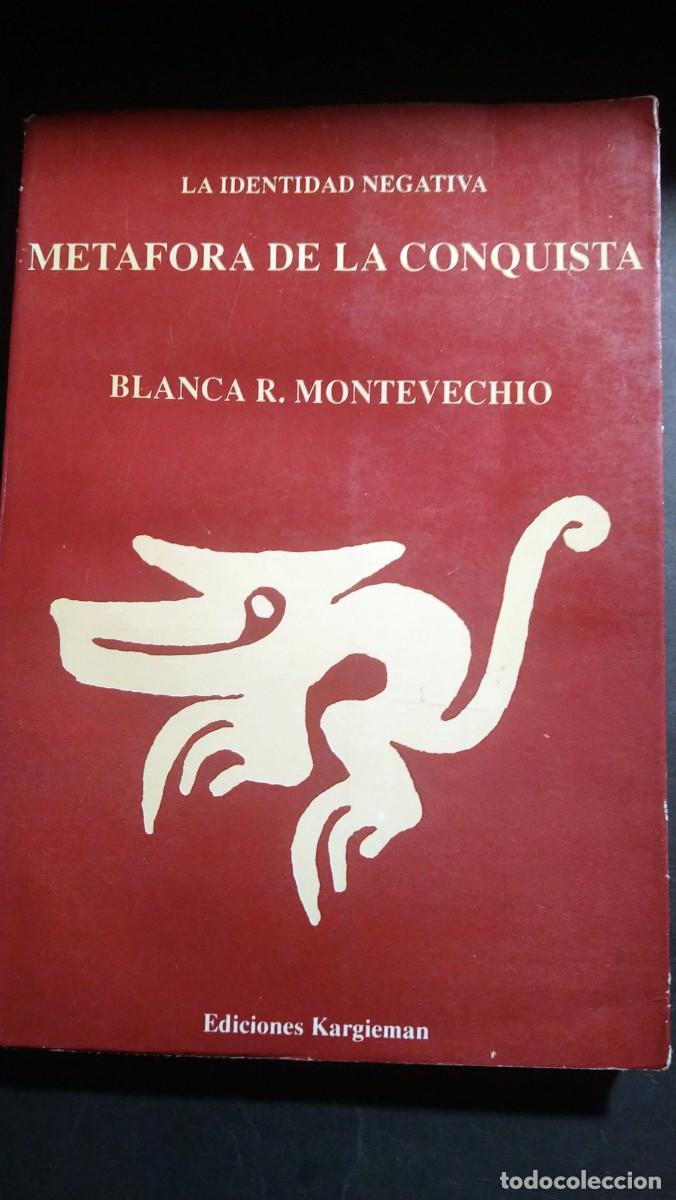 Libros de segunda mano: METAFORA DE LA CONQUISTA - BLANCA R. MONTEVECHIO - Foto 1