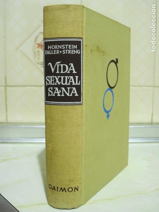 Libros de segunda mano: VIDA SEXUAL SANA (TU VIDA CONYUGAL), DRS. HORNSTEIN - FALLER - STRENG. EDICIONES DAIMON, 1967.