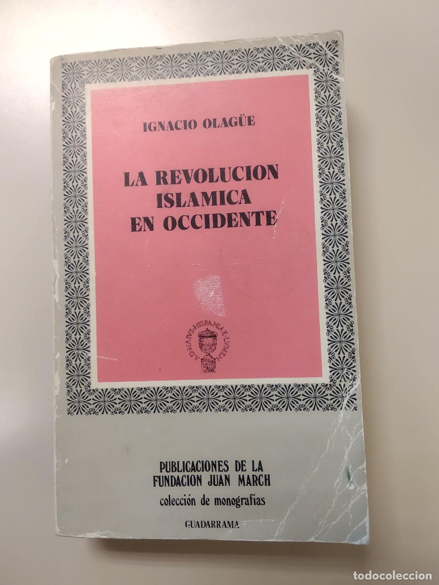 Libros de segunda mano: LA REVOLUCI&Oacute;N ISL&Aacute;MICA EN OCCIDENTE, IGNACIO OLAG&Uuml;E, Env&iacute;o gratis - Foto 1