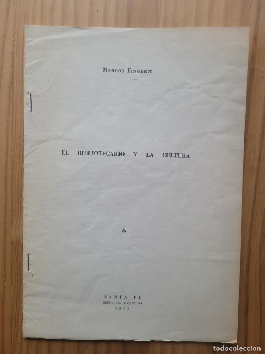 Libros de segunda mano: EL BIBLIOTECARIO Y LA CULTURA - MARCOS FINGERIT (DEDICADO Y FIRMADO POR EL AUTOR)