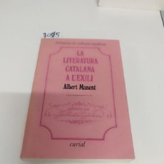 Libros de segunda mano: ALBERT MANENT - LA LITERATURA CATALANA A L'EXILI - CURIAL