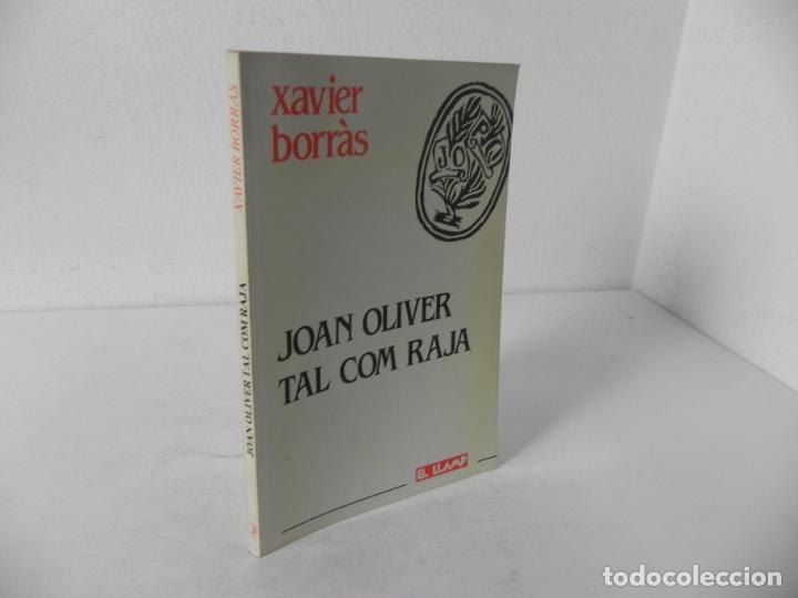 Libros de segunda mano: JOAN OLIVER TAL COM RAJA (XAVIER BORR&Agrave;S) EL LLAMP-1987 (EN CATAL&Aacute;N) - Foto 1