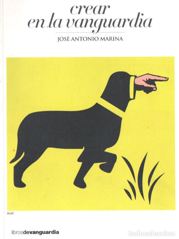 Libros de segunda mano: JOS&Eacute; ANTONIO MARINA : CREAR EN LA VANGUARDIA (2012) - Foto 1