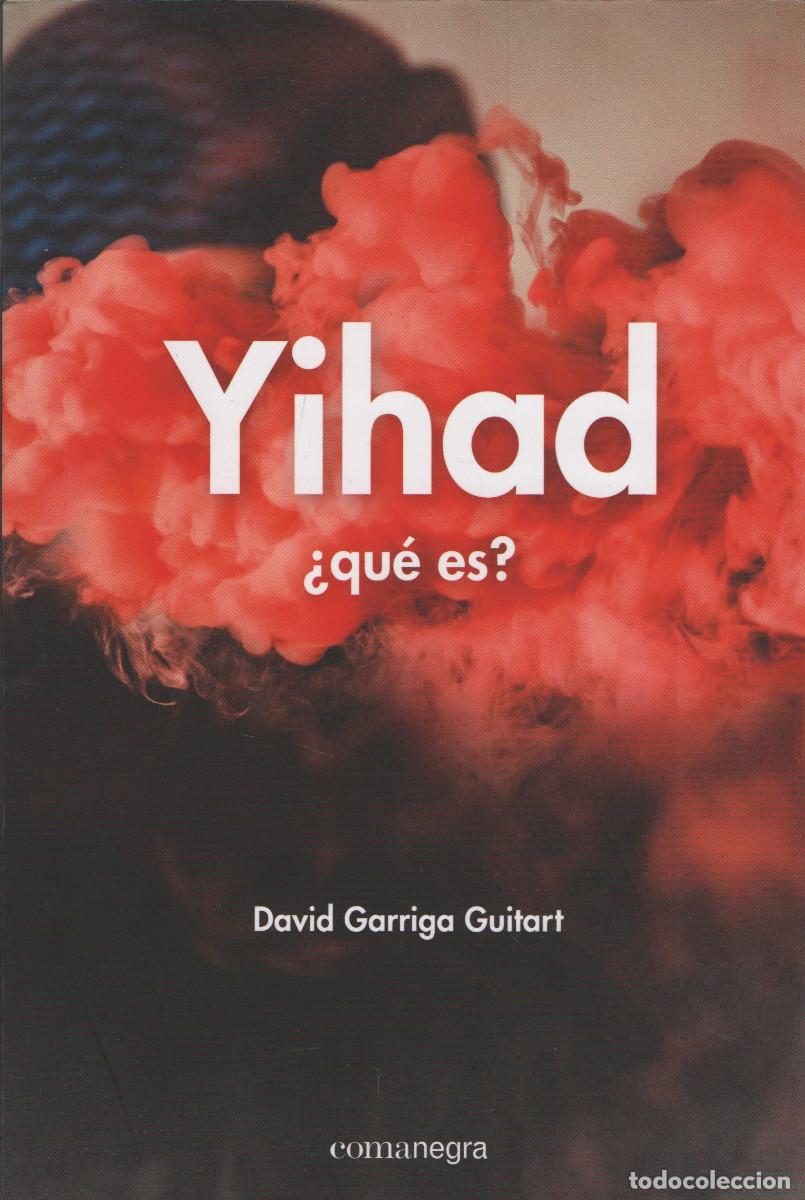 Libros de segunda mano: Yihad &iquest;qu&eacute; es? David Garriga Guitart. Comanegra. 1&ordf;edici&oacute;n. 2015. - Foto 1