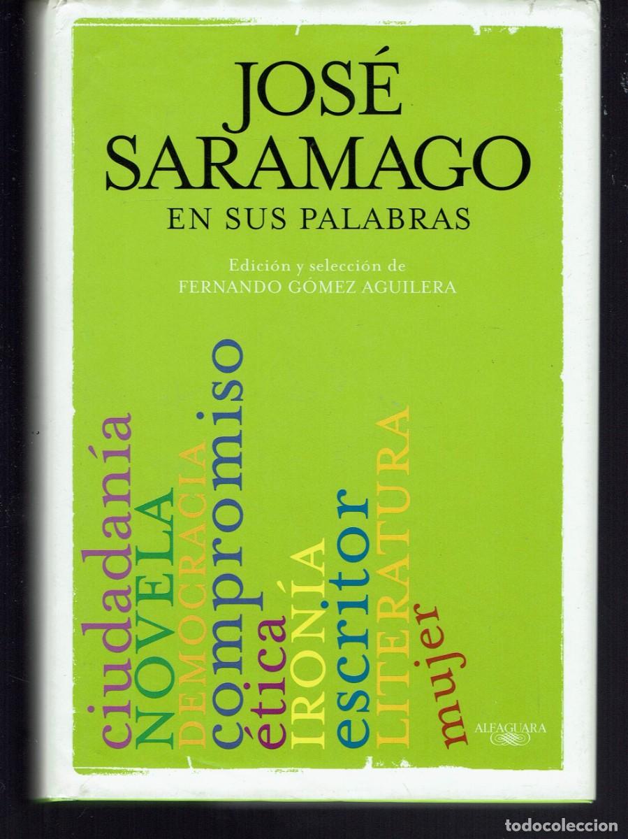 Libros de segunda mano: JOS&Eacute; SARAMAGO EN SUS PALABRAS. 2010. (AC1.4) - Foto 1