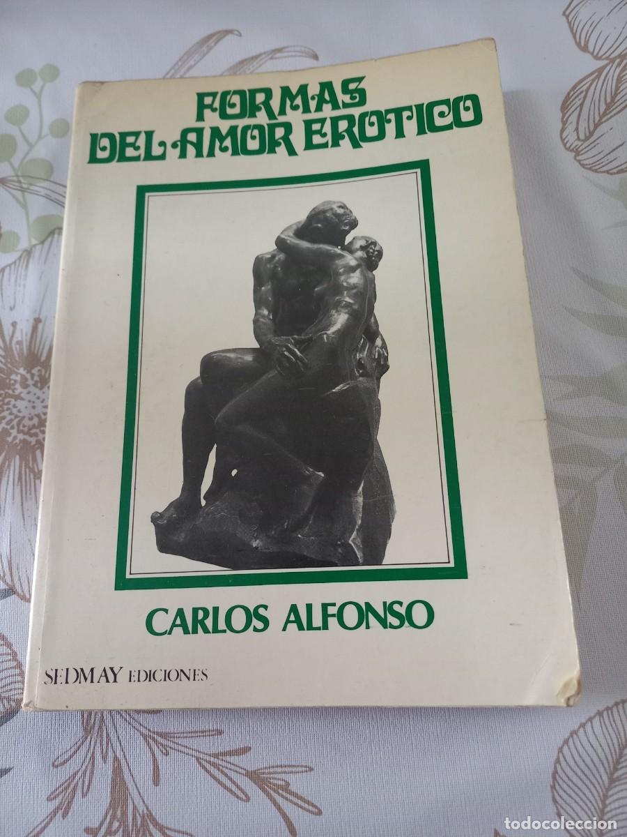 Libros de segunda mano: FORMAS DEL AMOR EROTICO - ALFONSO, CARLOS - Foto 1