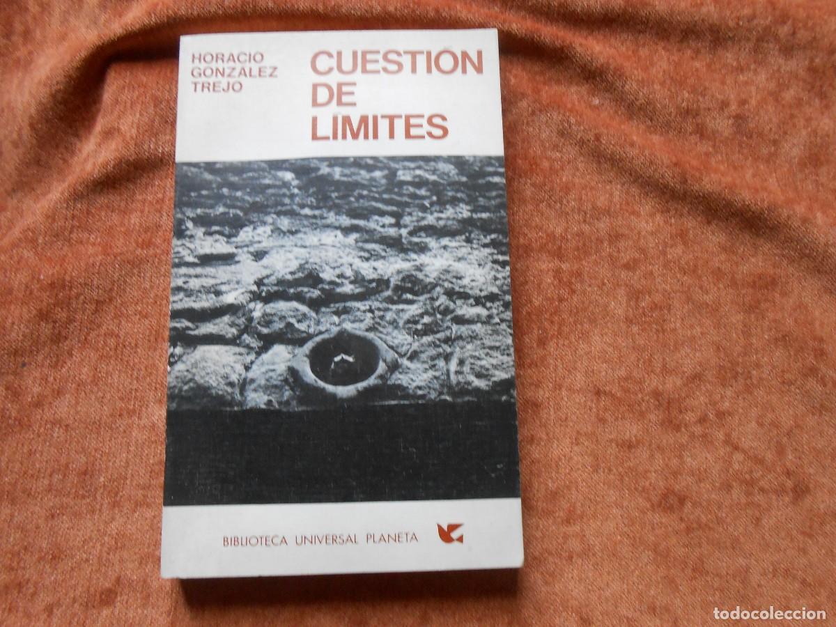 Libros de segunda mano: CUESTI&Oacute;N DE L&Iacute;MITEs -Horacio Gonz&aacute;lez Trejo - Foto 1