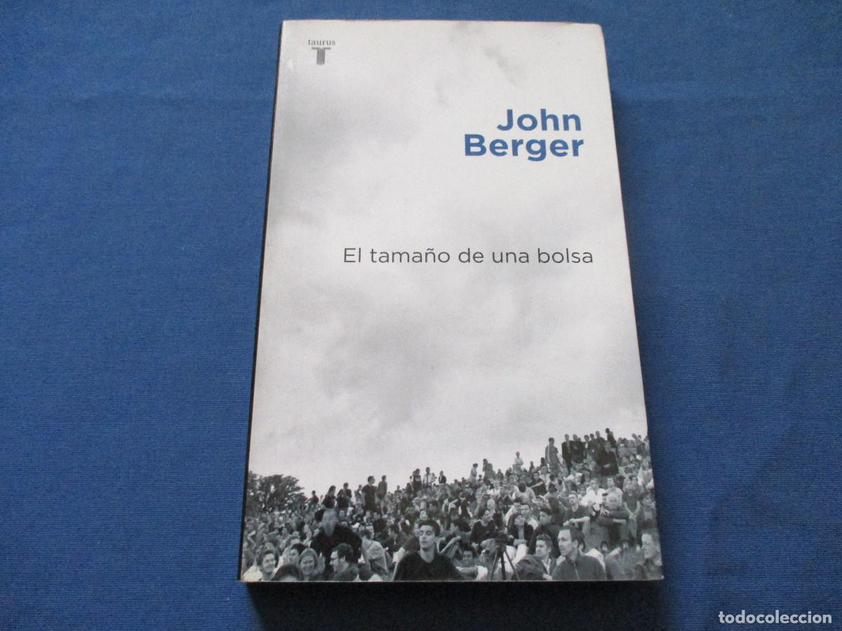 Libros de segunda mano: EL TAMA&Ntilde;O DE UNA BOLSA &middot; JOHN BERGER 2004 - Foto 2