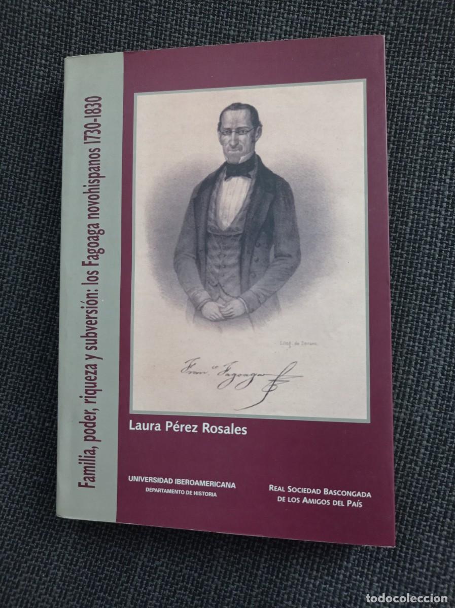 Libros de segunda mano: Libro Familia, poder, riqueza y subversi&oacute;n: los Fagoaga novohispanos 1730-1830. Laura P&eacute;rez Rosales.