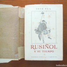 Libri di seconda mano: RUSIÑOL Y SU TIEMPO JOSÉ PLA 1942 1A ED. EDITORIAL BARNA, IMPRENTA JUAN SALLENT, SUCR., SABADELL.