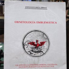 Libros de segunda mano: ORNITOLOGIA EMBLEMATICA - AVES EN LA LITERATURA SIMBOLICA ILUSTRADA - JOSE JULIO GARCIA ARRANZ