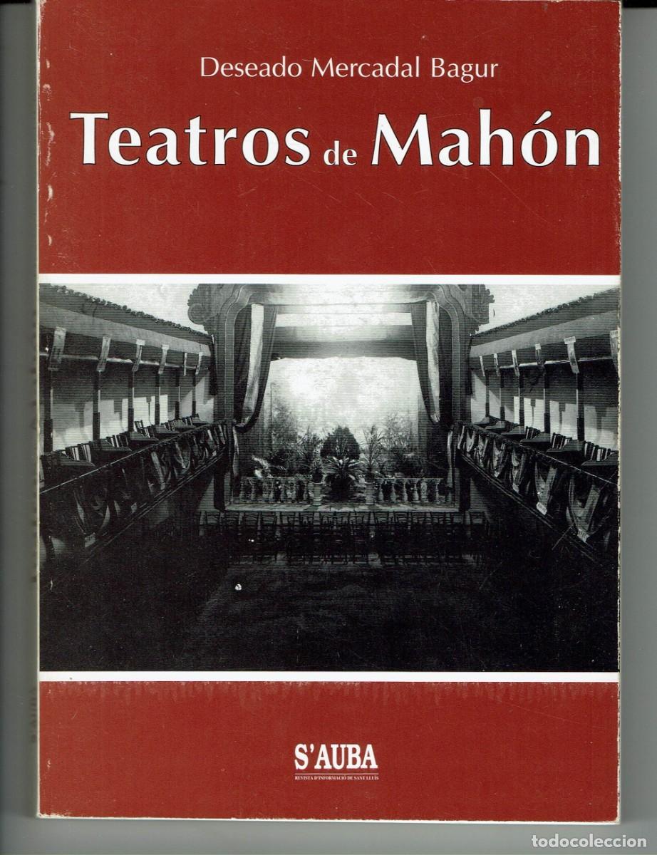 Second hand books: TEATROS DE MAH&Oacute;N, POR DESEADO MERCADAL BAGUR. 1999. (MENORCA 15.3)