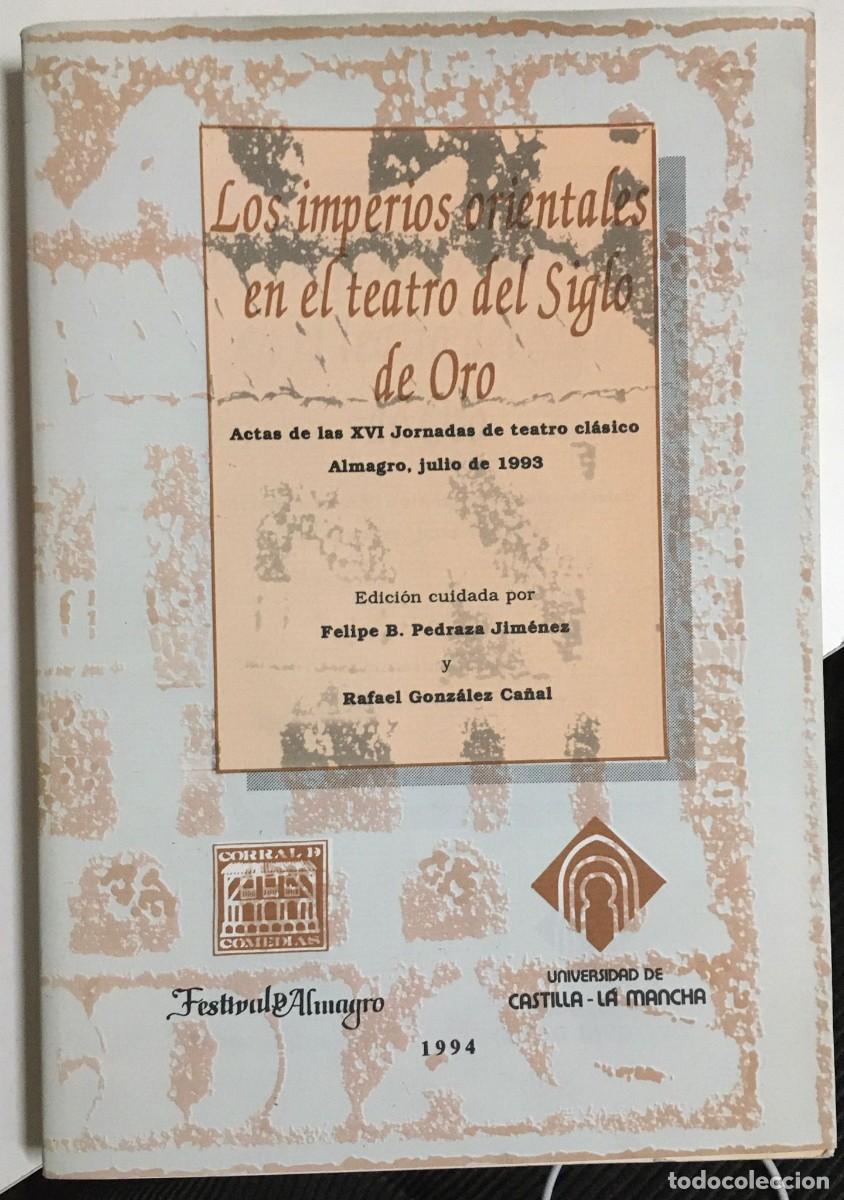 Libri di seconda mano: Los imperios orientales en el teatro del Siglo de Oro, Felipe Padraza Jim&eacute;nez, Rafael Gonz&aacute;lez Ca&ntilde;al
