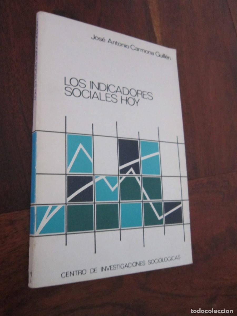 Second hand books: LOS INDICADORES SOCIALES HOY. Jos&eacute; Antonio Carmona Guill&eacute;n. Centro de Investigaciones Sociol&oacute;gicas