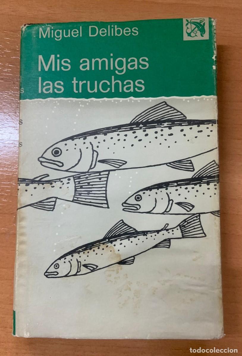 Libros de segunda mano: Mis amigas las truchas, de Miguel Delibes - Foto 1