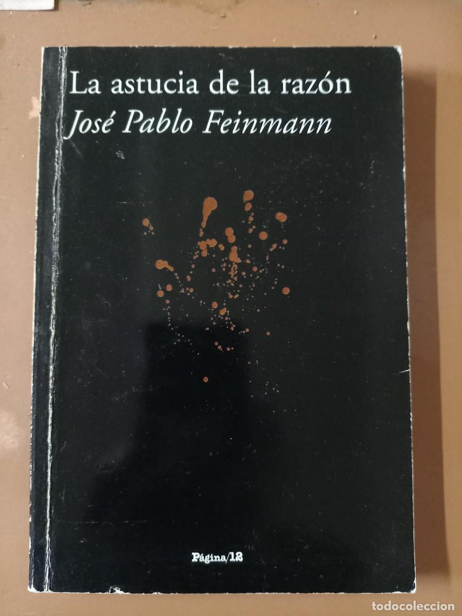 Libros de segunda mano: LA AUSENCIA DE LA RAZ&Oacute;N - Jos&eacute; Pablo Feinmann - Foto 1