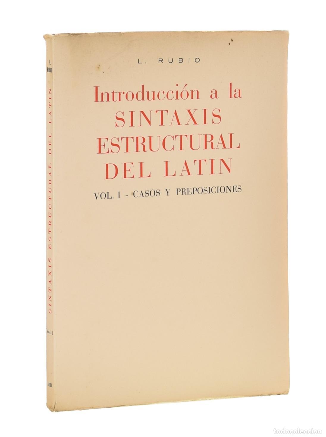 Libros de segunda mano: INTRODUCCI&Oacute;N A LA SINTAXIS ESTRUCTURAL DEL LAT&Iacute;N. VOL. I - CASOS Y PREPOSICIONES - RUBIO, Lisardo - Foto 1