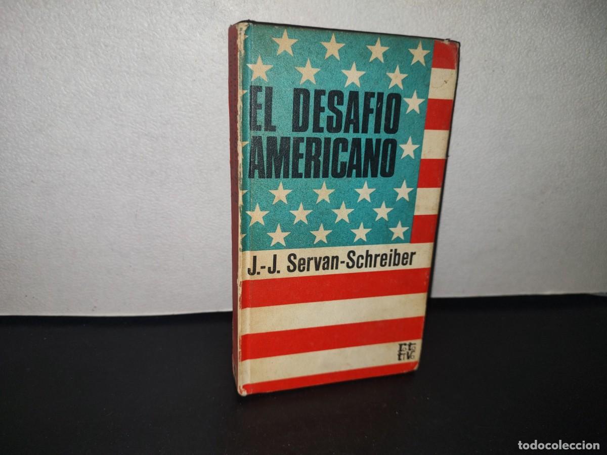 Libros de segunda mano: 95- EL DESAF&Iacute;O AMERICANO - JEAN-JACQUES SERVAN-SCHREIBER - Foto 1