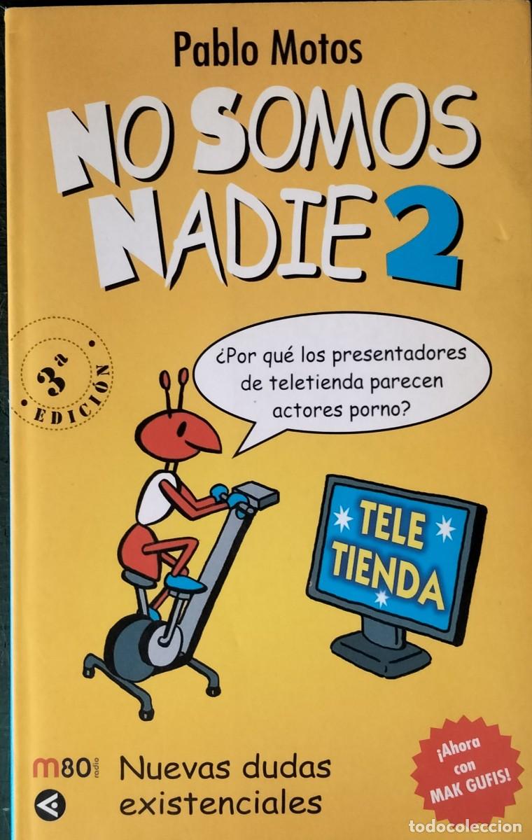 Libros de segunda mano: Pablo Motos-No somos nadie 2.Nuevas dudas existenciales.Aguilar.2005.