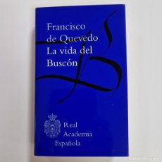 Libros de segunda mano: FRANCISCO DE QUEVEDO, LA VIDA DEL BUSCÓN, RAE - 2011 GALAXIA GUTEMBERG