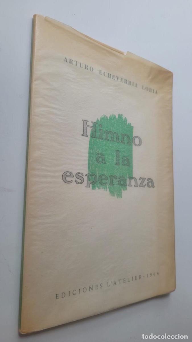Libros de segunda mano: HIMNO A LA ESPERANZA - ARTURO ECHEVERRIA LORIA (DEDICADO Y FIRMADO POR EL AUTOR)