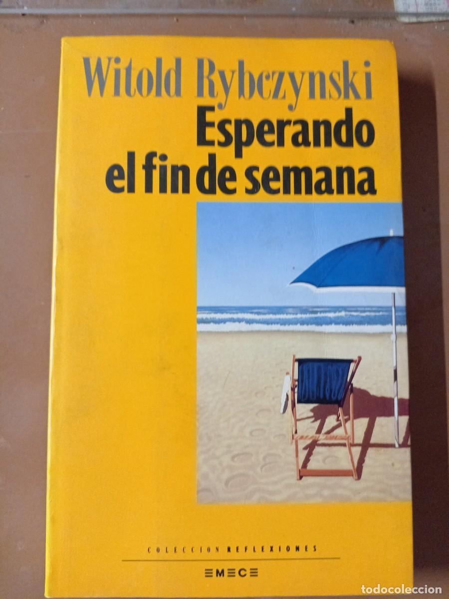 Libros de segunda mano: ESPERANDO EL FIN DE SEMANA - Witold Rybczynski - Foto 1