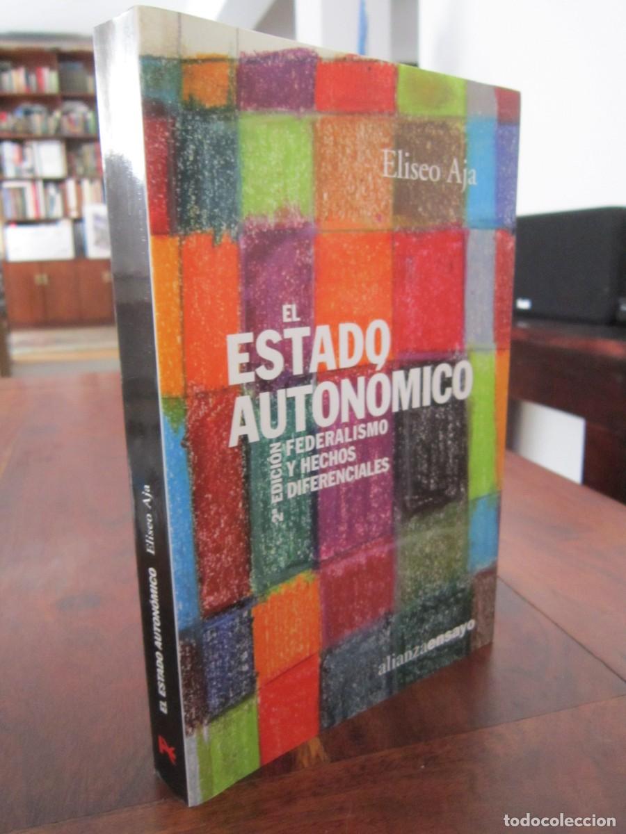 Second hand books: EL ESTADO AUTON&Oacute;MICO. Federalismo y hechos diferenciales. Eliseo Aja. Alianza Ensayo 2003 2&ordf;ED.