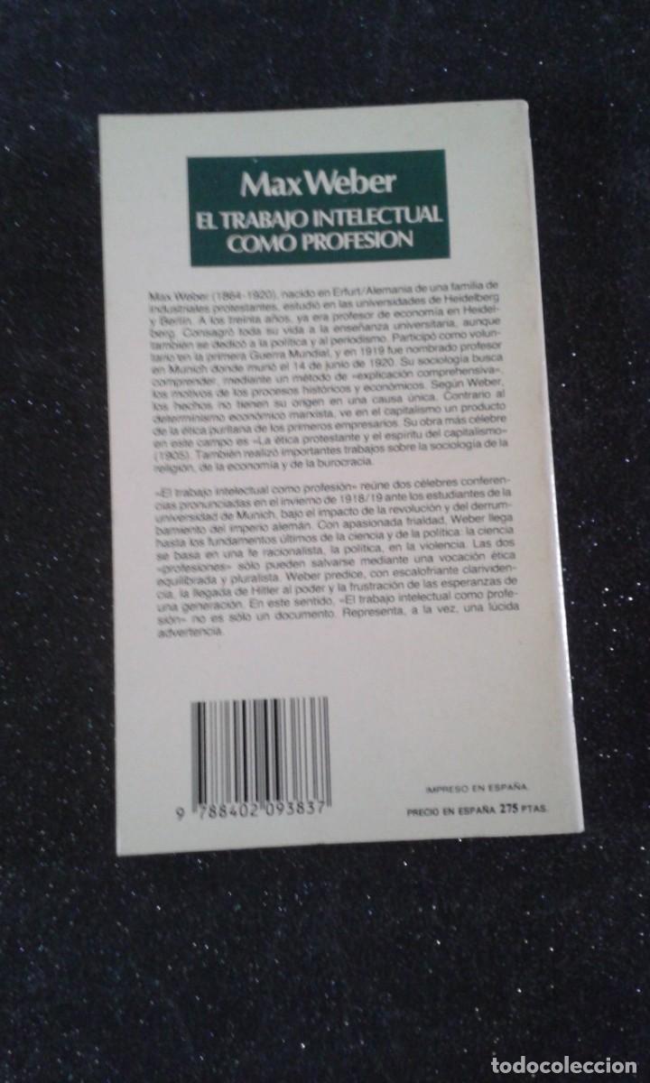 Libros de segunda mano: EL TRABAJO INTELECTUAL COMO PROFESI&Oacute;N MAX WEBER 1&ordf; EDICI&Oacute;N - Foto 3
