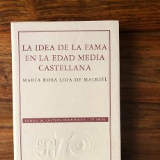 Libros de segunda mano: IDEA DE LA FAMA EN LA EDAD MEDIA CASTELLANA. MARÍA ROSA LIDA DE MALKIEL. FONDO DE CULTURA ECONÓMICA