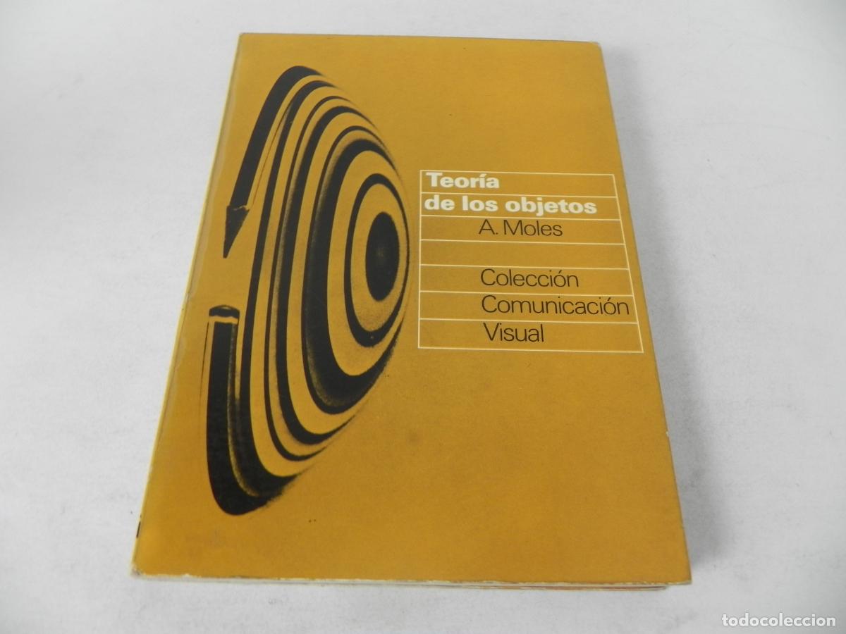 Libros de segunda mano: TEOR&Iacute;A DE LOS OBJETOS (A. MOLES) COLECC. COMUNICACI&Oacute;N VISUAL - G. GILI-1974 - Foto 2