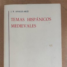 Libros de segunda mano: TEMAS HISPÁNICOS MEDIEVALES / J.B. AVALLE-ARCE / 1974. GREDOS
