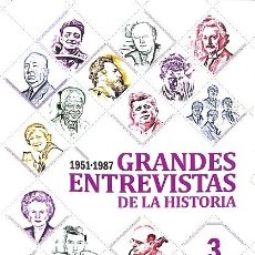 Libros de segunda mano: GRANDES ENTREVISTAS DE LA HISTORIA Nº 3 (1951 - 1987)