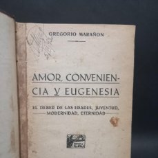 Libros de segunda mano: GREGORIO MARAÑON - AMOR, CONVENIENCIA Y EUGENESIA - PRIMERA EDICIÓN