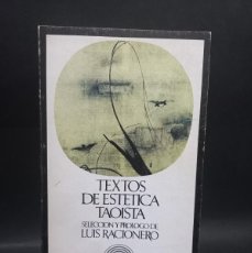 Libros de segunda mano: LUIS RACIONERO - TEXTOS DE ESTETICA TAOISTA - 1974