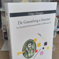 Libros de segunda mano: DE GUTENBERG A INTERNET LA SOCIEDAD INTERNACIONAL DE LA INFORMACIÓN - SAHAGÚN, FELIPE