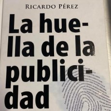 Libros de segunda mano: LA HUELLA DE LA PUBLICIDAD. - PEREZ, RICARDO.