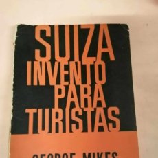 Libros de segunda mano: SUIZA INVENTO PARA TURISTAS (GEORGE MIKES)