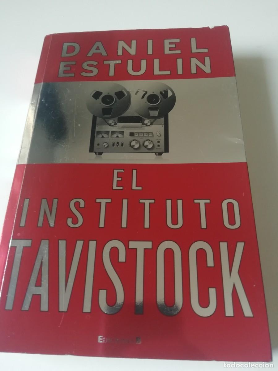 Libros de segunda mano: EL INSTITUTO TAVISTOCK - DANIEL ESTULIN - ED. B 2011 - Foto 1