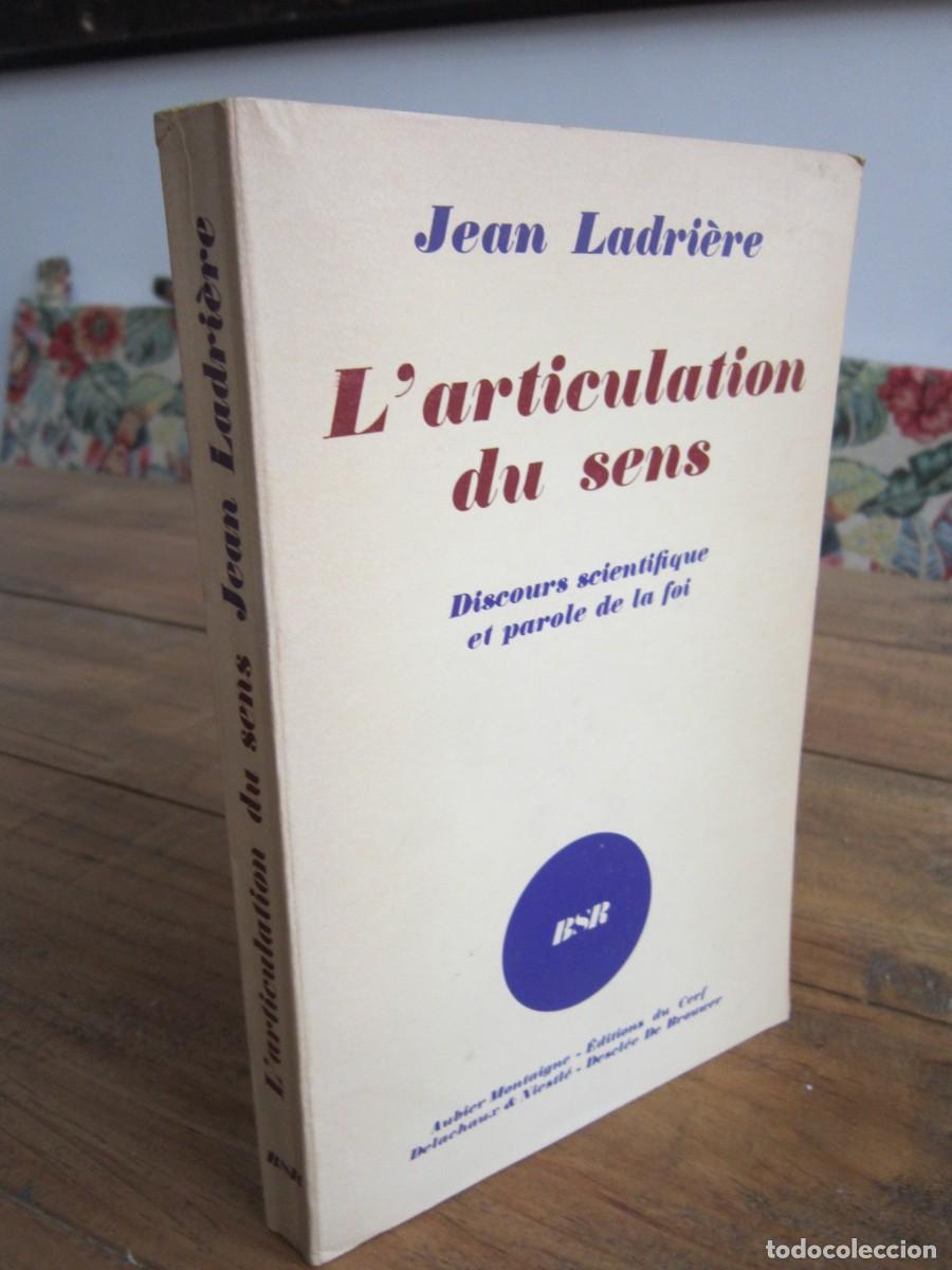 Second hand books: L&acute;ARTICULATION DU SENS. Discours scientifique et parole de la fot. Jean Ladri&eacute;re. Editions du Cerf