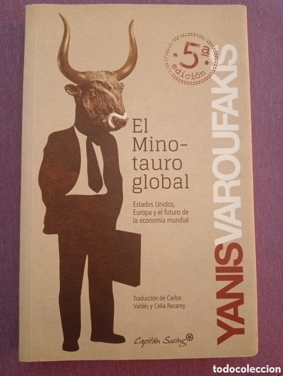 Yanis Varoufakis . El minotauro global .capitan swing .